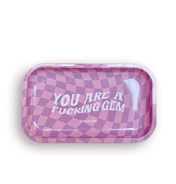 Rectangular tray with rounded corners and warped purple checkered print says, "You are a fucking gem" in the center in tilted lettering