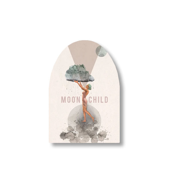 Sticker with illustration of a muse raising a chunk of quartz above her head says, "Moon Child"