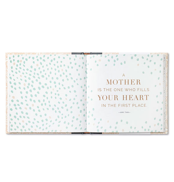 Page spread with blue dot patterning says, "A mother is the one who fills your heart in the first place."