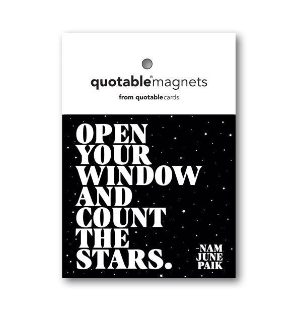 Square black Quotable magnet with tiny stars is printed in white lettering with a quote by Nam June Paik: "Open your window and count the stars."