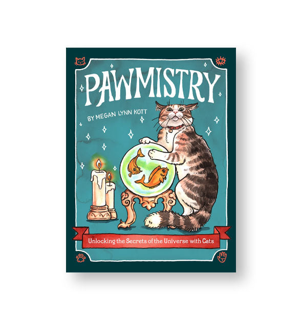Cover of Pawmistry: Unlocking the Secrets of the Universe With Cats by Megan Lynn Kott features illustration of a cat clutching a crystal ball fishbowl next to lit candles