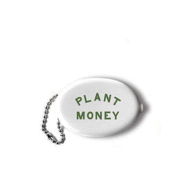 White oval coin pouch with silver ball chain attached says, "Plant Money" in green lettering