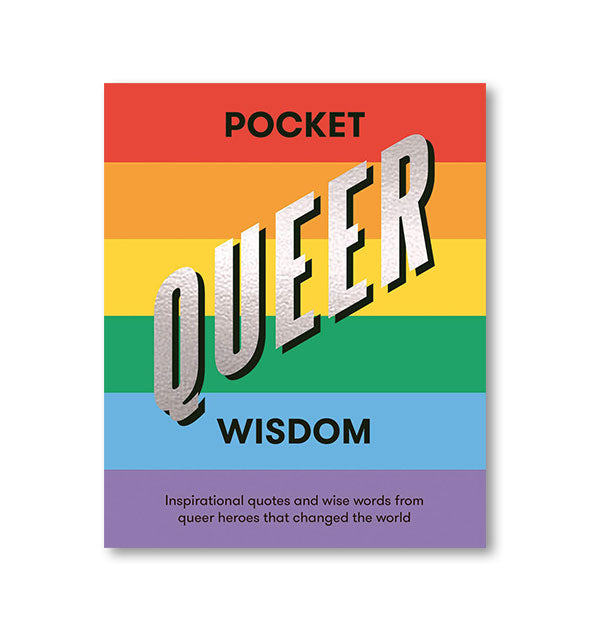 Cover of Pocket Queer Wisdom with rainbow design and metallic silver detail