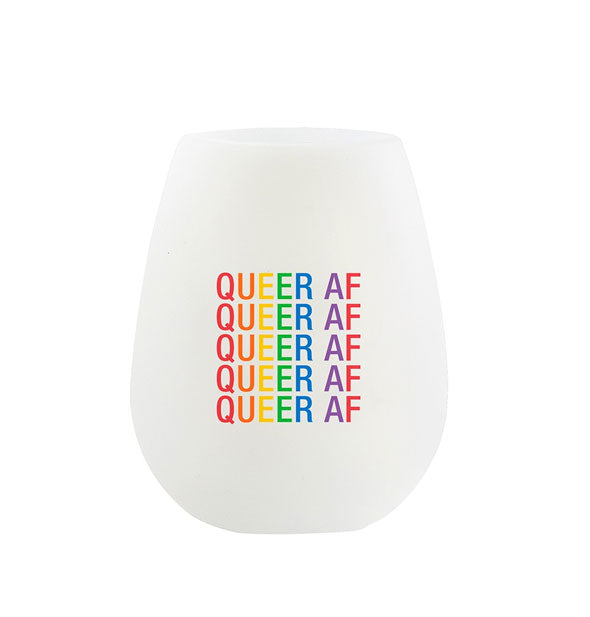 Translucent stemless silicone wine glass says, "Queer AF" repeated five times in rainbow-colored lettering