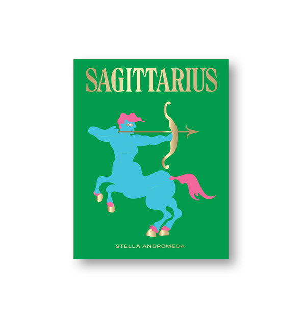 Green cover of Sagittarius by Stella Andromeda with archer centaur illustration