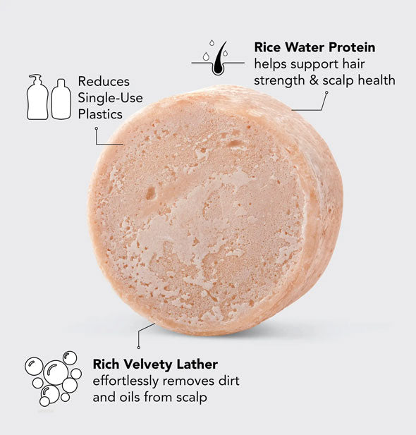Round shampoo bar is labeled with its key benefits: Rice Water Protein helps support hair strength & scalp health; Reduces single-use plastics; Rich, velvety lather effortlessly removes diet and oils from scalp