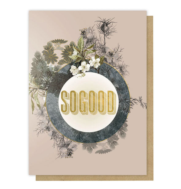 Muted pink greeting card with intricate floral design says, "So good" in metallic gold lettering inside a central circle