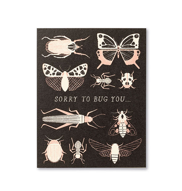 Dark gray-brown greeting card with light pastel insect illustrations says, "Sorry to Bug You..."