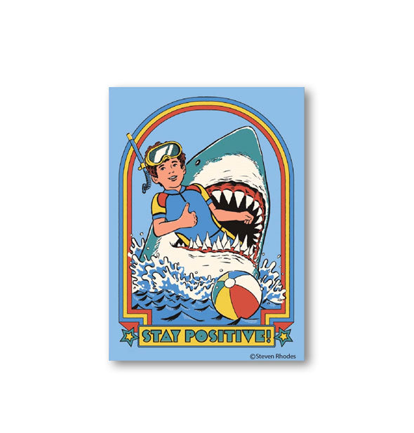 Rectangular magnet with image of a little boy in swimming gear being eaten by a shark says, "Stay Positive"