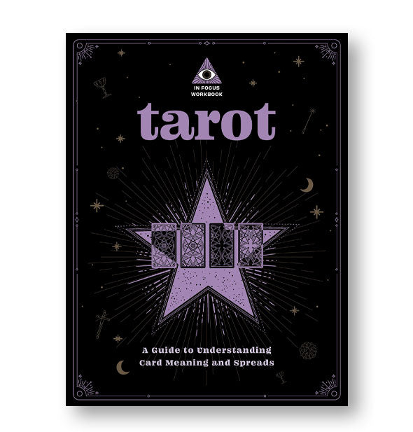 Black cover of Tarot: A Guide to Understanding Card Meaning and Spreads features purple lettering and illustrations