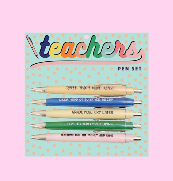 Set of five Teachers pens, each with a humorous phrase
