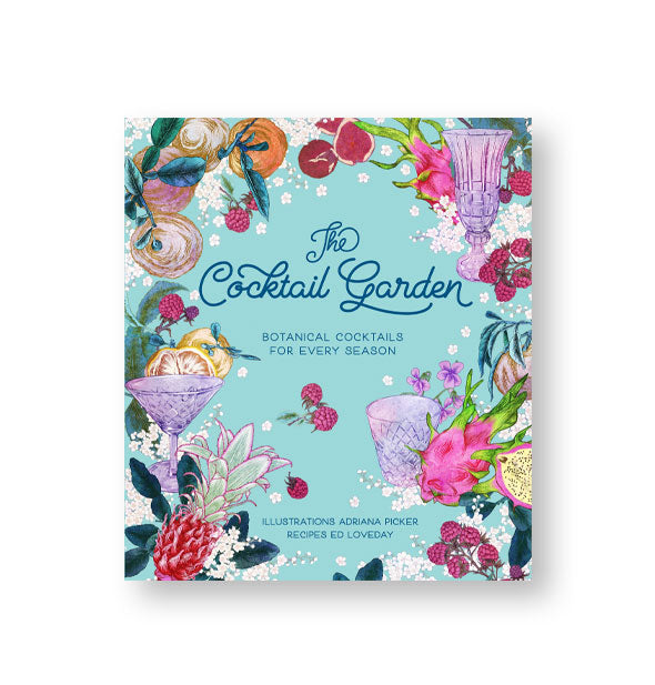 Cover of The Cocktail Garden: Botanical Cocktails for Every Season features a dense, colorful floral border