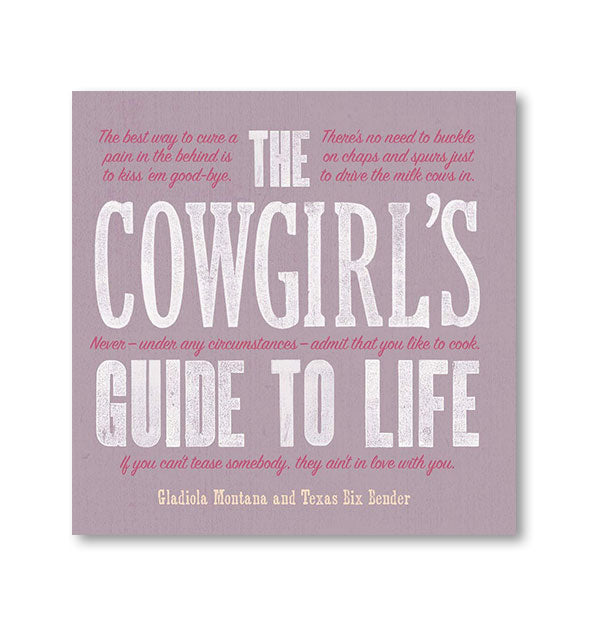 Cover of The Cowgirl's Guide to Life by Gladiola Montana and Texas Bix Bender