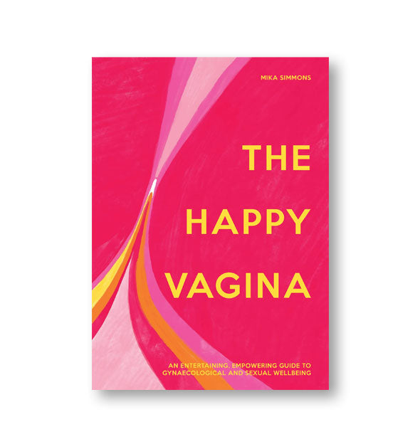 Predominantly pink cover of The Happy Vagina: An Entertaining, Empowering Guide to Gynaecological and Sexual Wellbeing