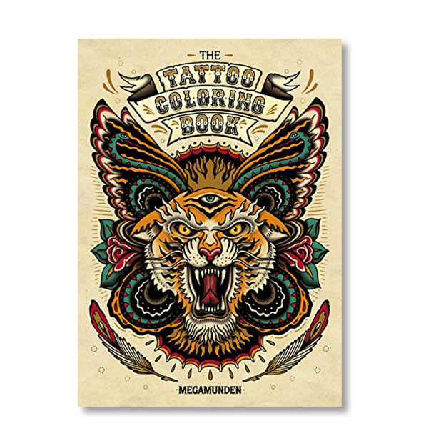 Cover of The Tattoo Coloring Book by Megamunden features fierce tiger design with wing, feather, and rose accents
