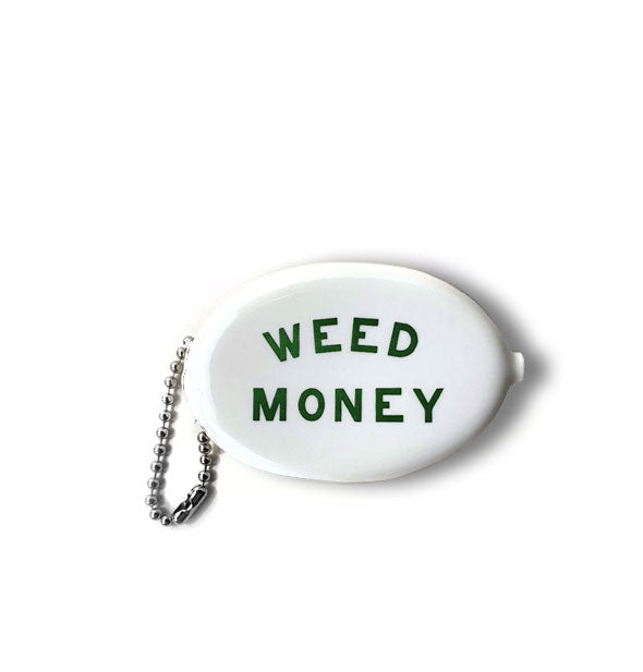 White oval coin purse with attached silver ball chain says, "Weed Money" in dark green lettering