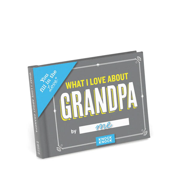 Gray cover of What I Love About Grandpa with white, yellow, and blue lettering and design elements