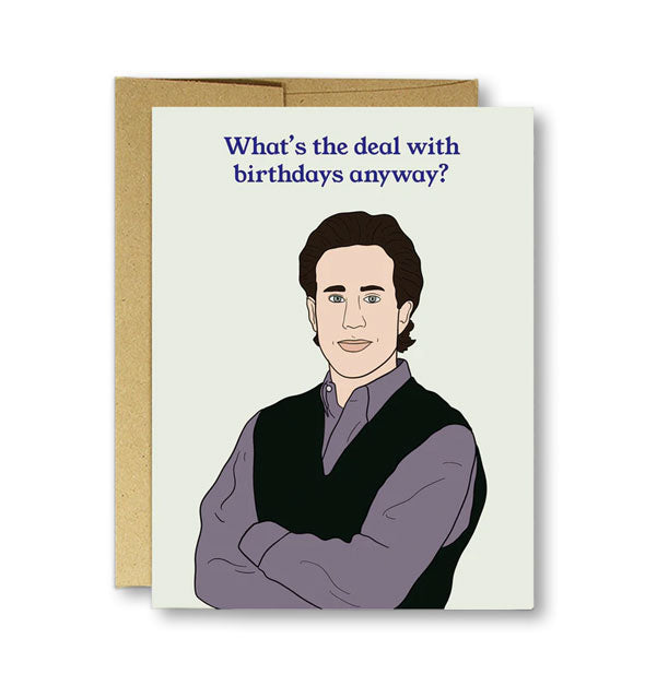 Greeting card on top of kraft envelope features an illustration of Jerry Seinfeld under the message, "What's the deal with birthdays anyway?"