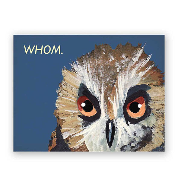 Blue greeting card with illustration of an owl says, "Whom."