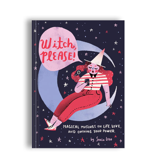 Cover of Witch, Please!: Magical Musings on Life, Love, and Owning Your Power by Sonia Lazo features a dark blue background with pink, red, purple, and white illustration of a red-haired witch sitting on a crescent moon in a sky filled with stars