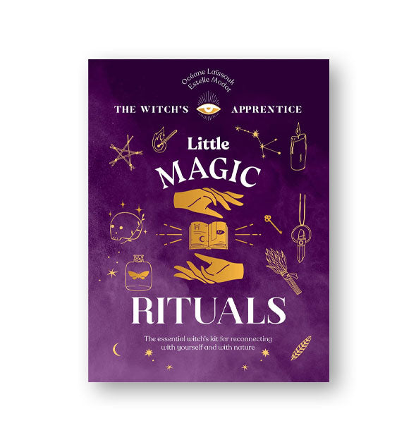 Purple cover of The Witch's Apprentice: Little Magic Rituals (The essential witch's kit for reconnecting with yourself and with nature) features white lettering and gold design details including a pair of hands and spell book