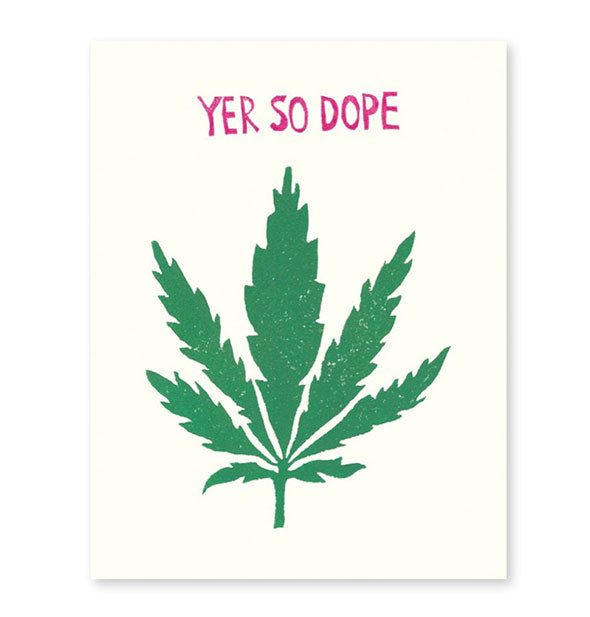 Yer So Dope pot leaf birthday greeting card 