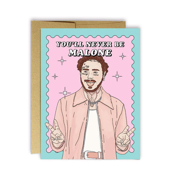 Blue and pink greeting card with kraft envelope features illustration of Post Malone under the words, "You'll never be Malone"